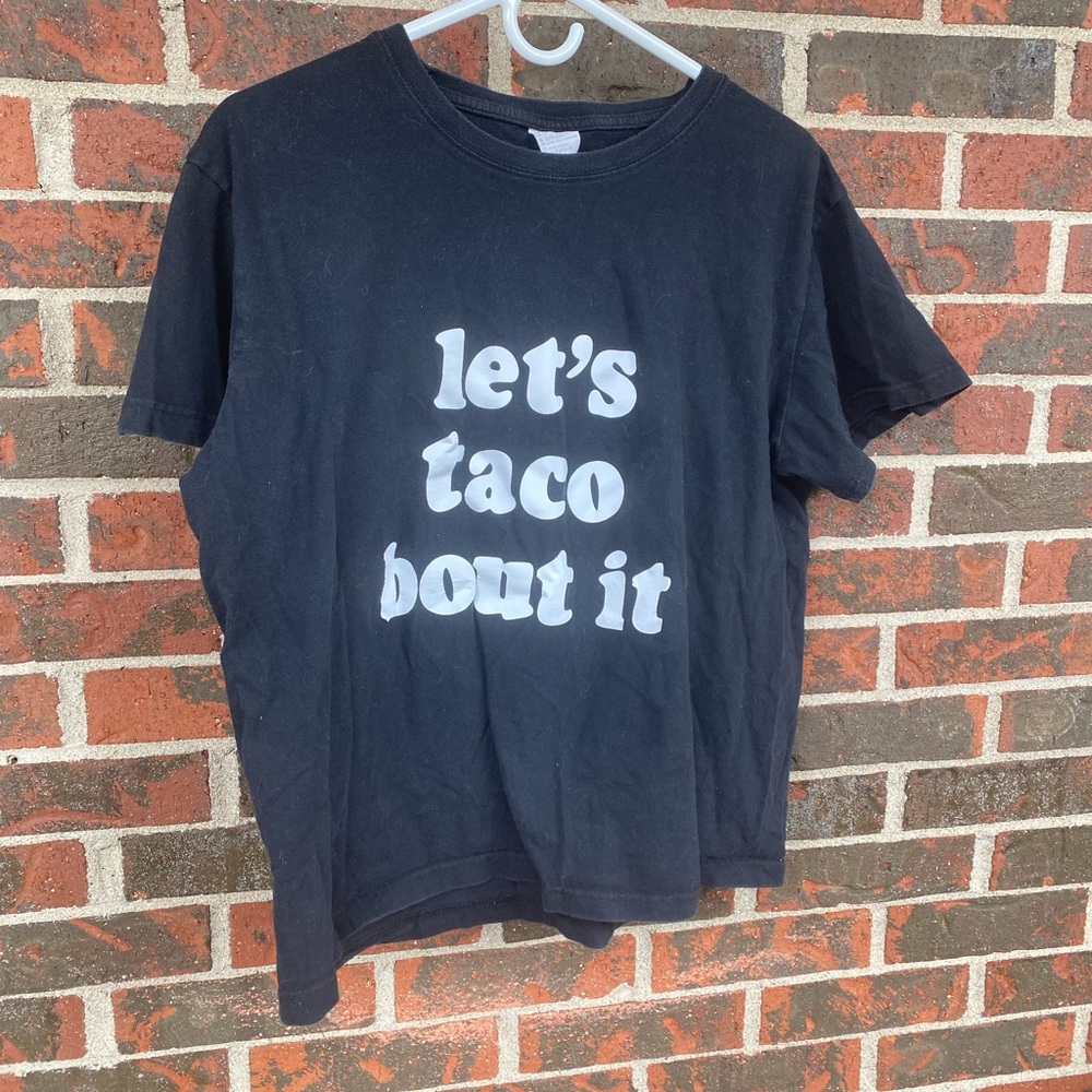 Lets taco bout it